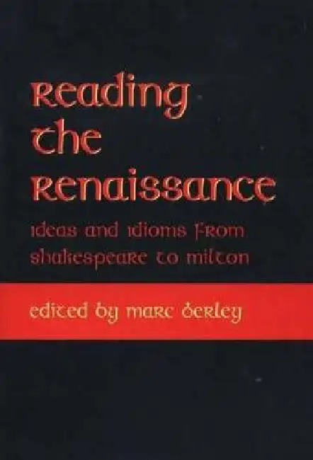 Reading the Renaissance: Ideas and Idioms from Shakespeare to Milton Hardcover