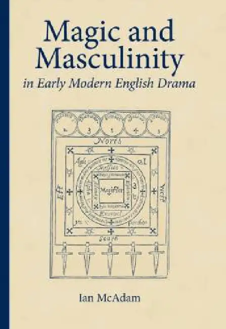 Magic and Masculinity in Early Modern English Drama Hardcover
