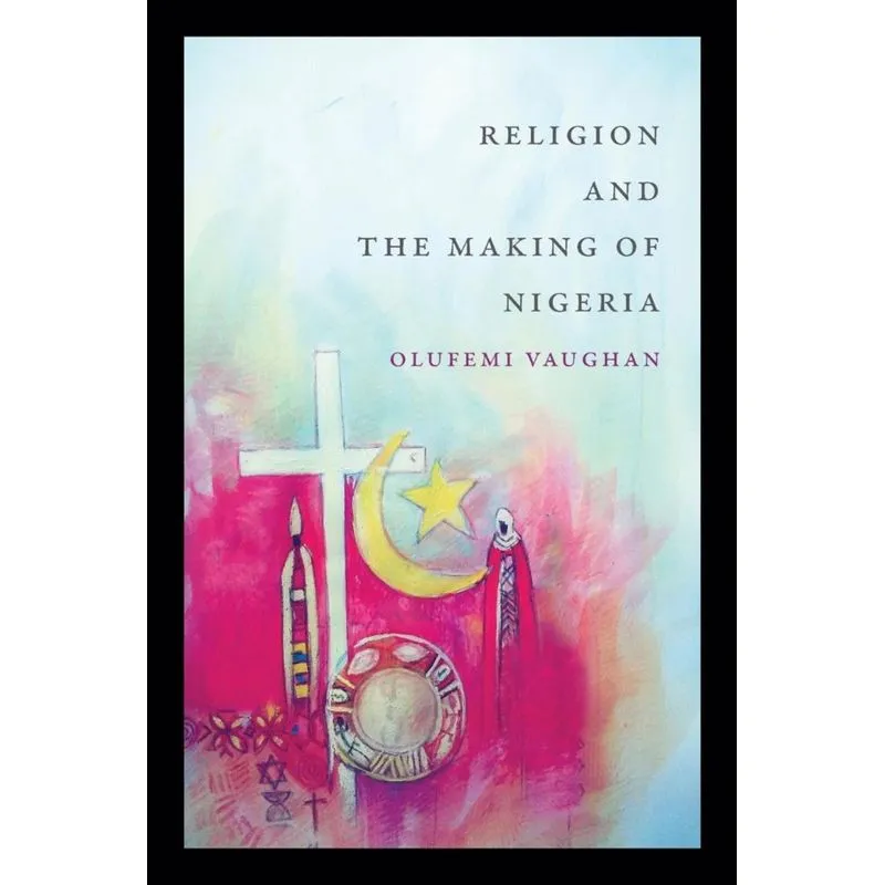 Religion and the Making of Nigeria