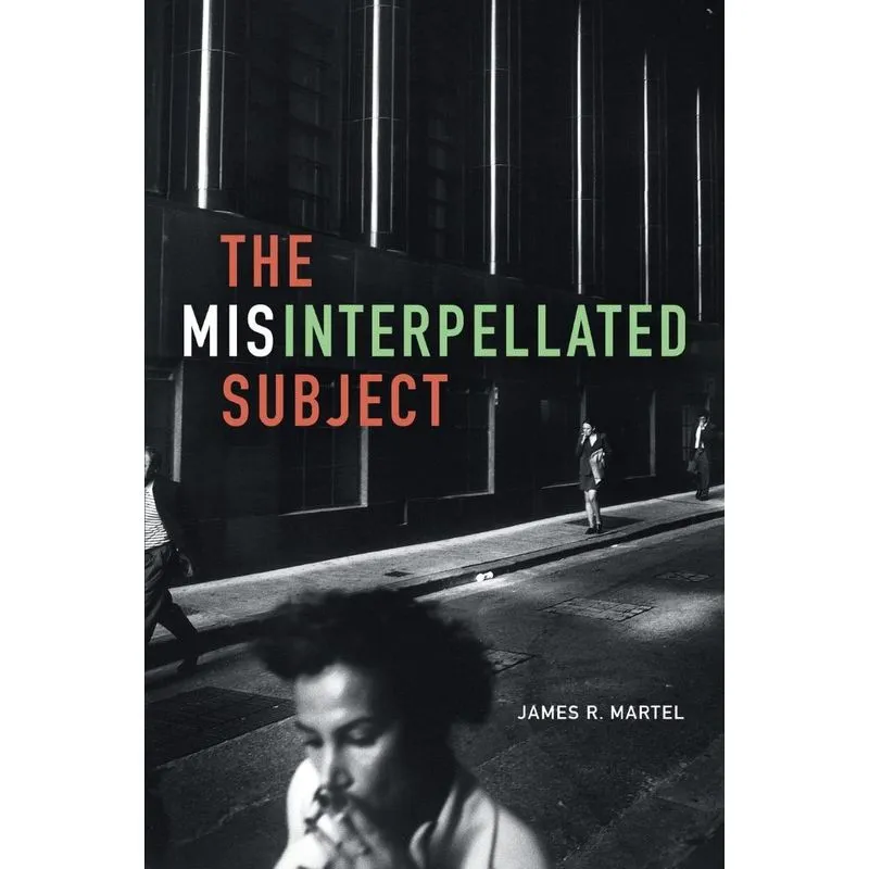 The Misinterpellated Subject
