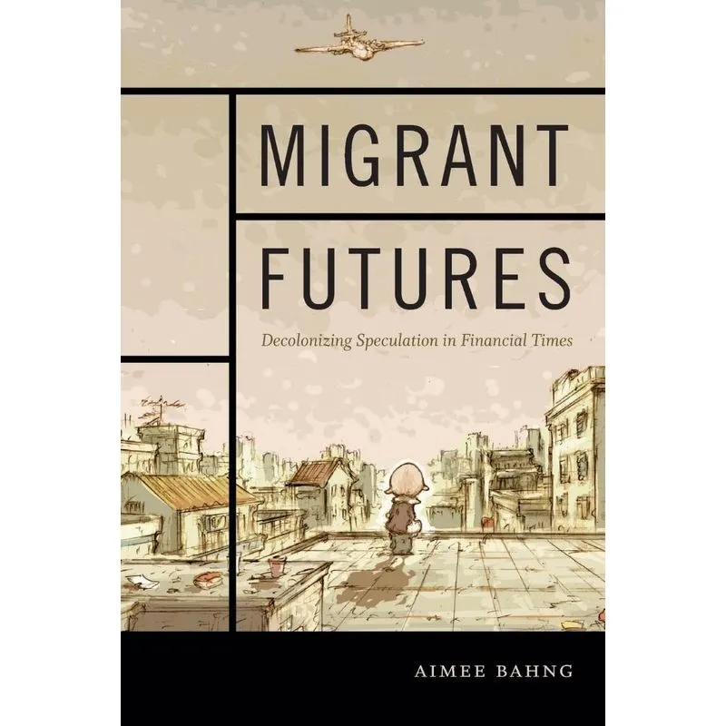 Migrant Futures
