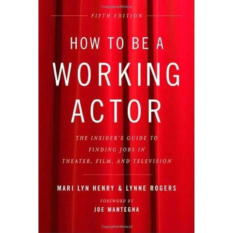 How to Be A Working Actor