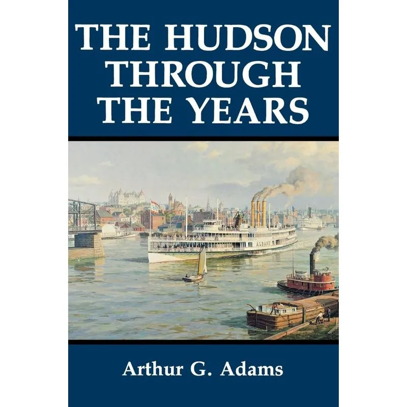 The Hudson Through the Years