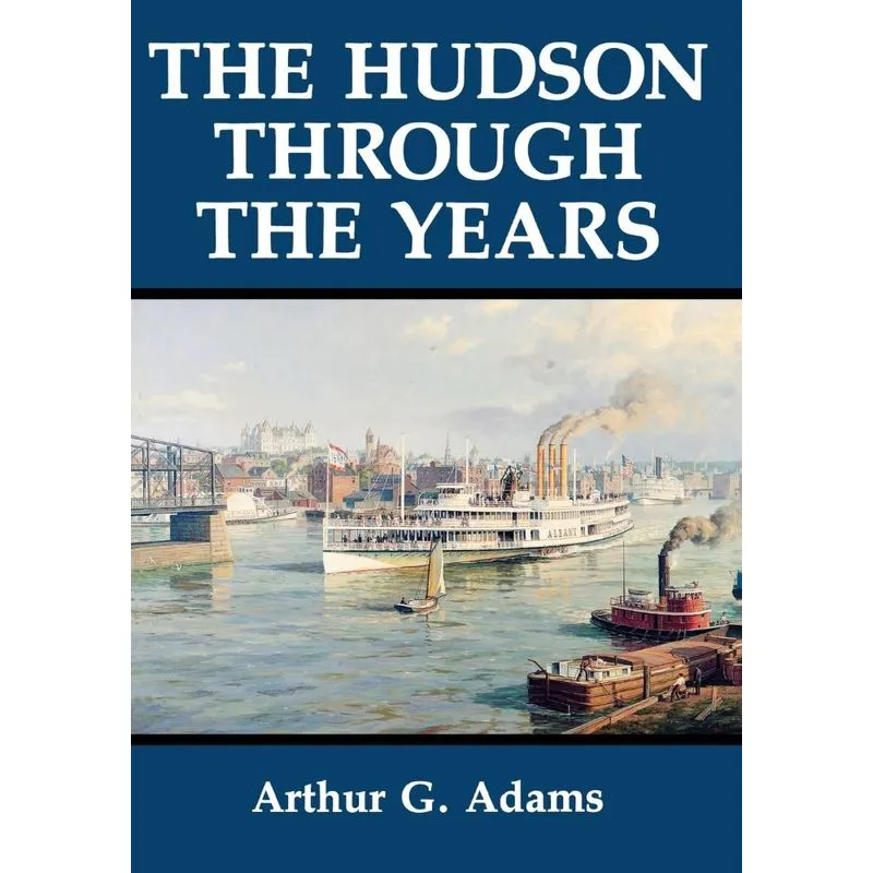 The Hudson Through the Years