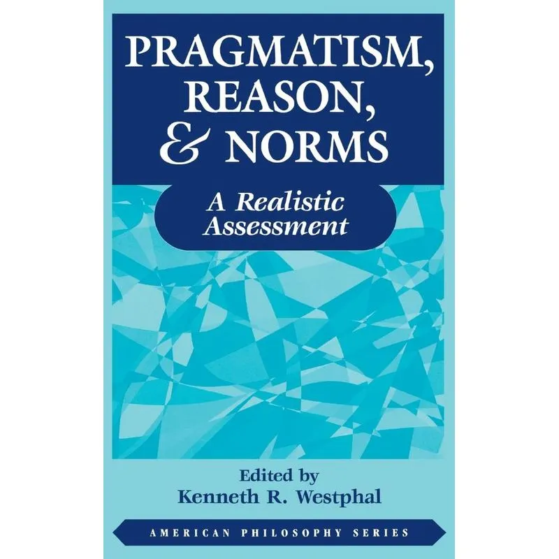 Pragmatism, Reason, and Norms
