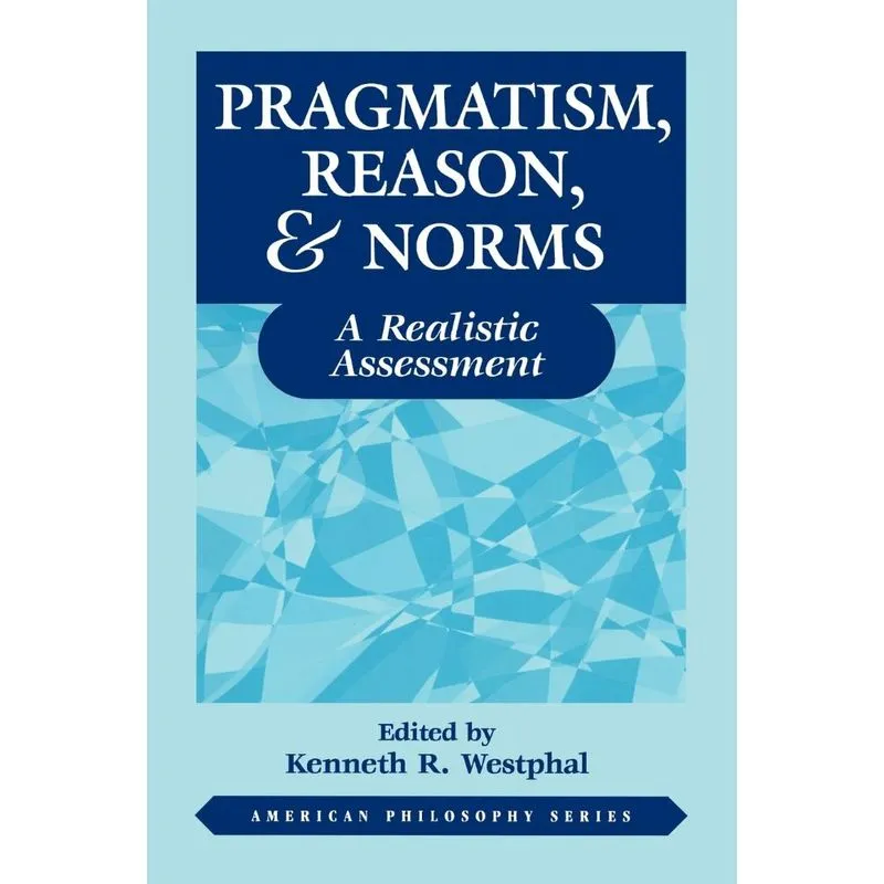 Pragmatism, Reason, and Norms