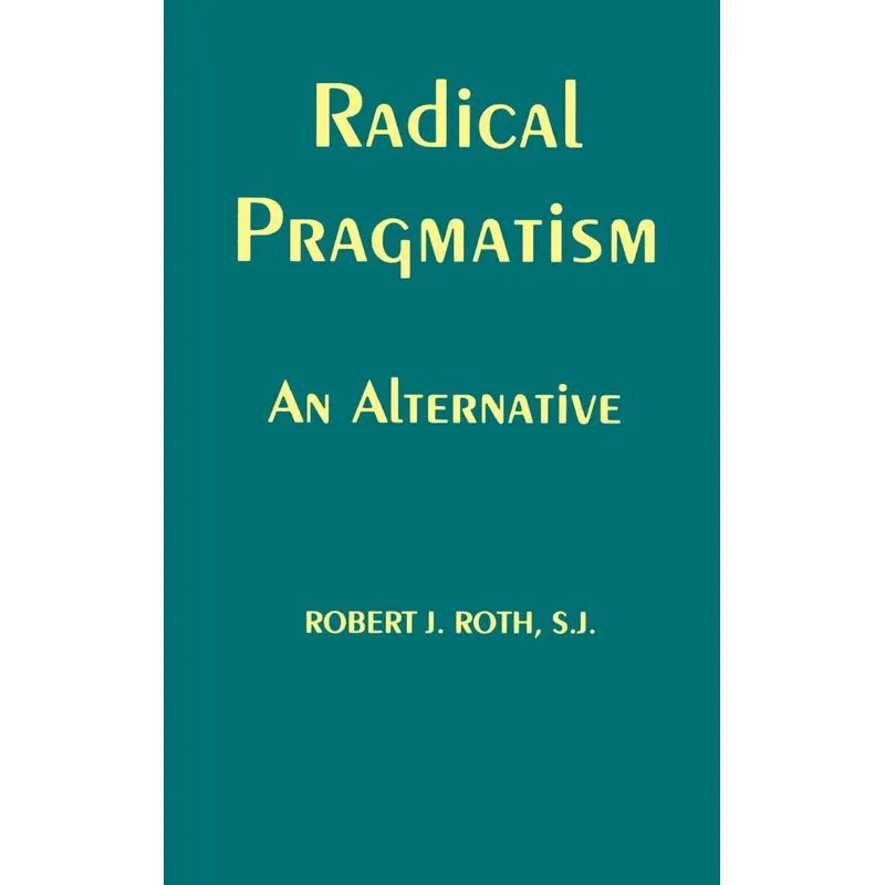 Radical Pragmatism