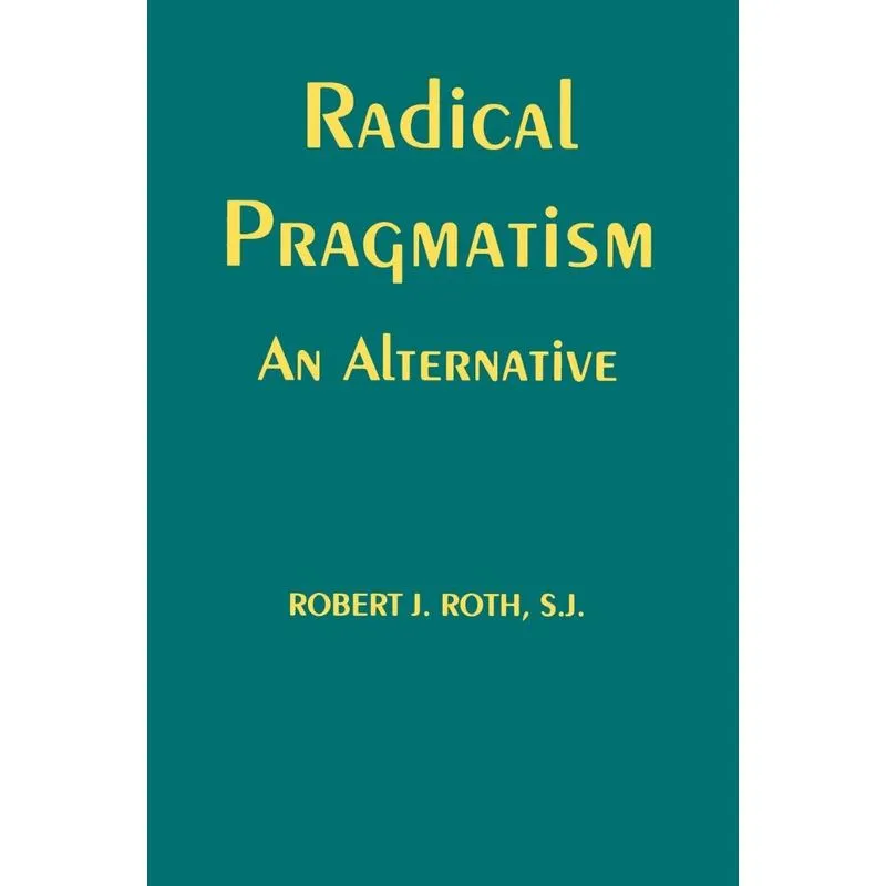Radical Pragmatism