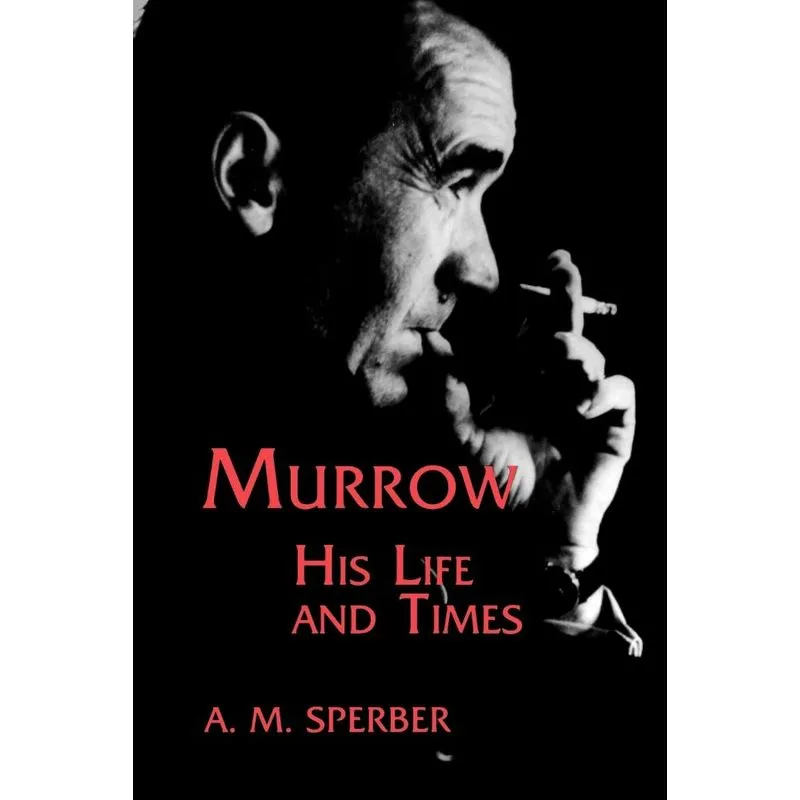 Murrow, His Life and Times