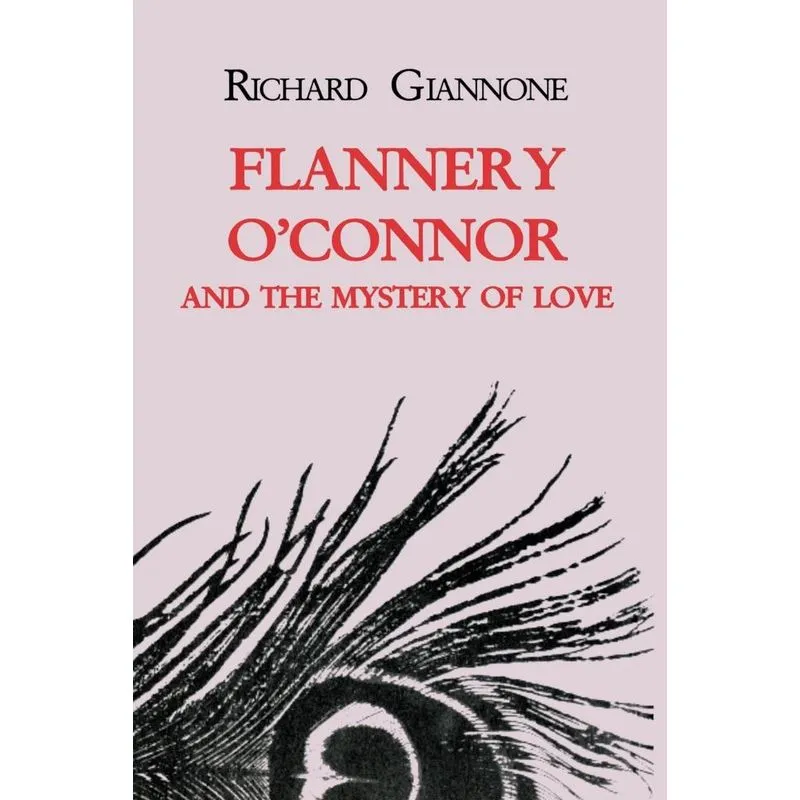 Flannery OConnor and the Mystery of Love