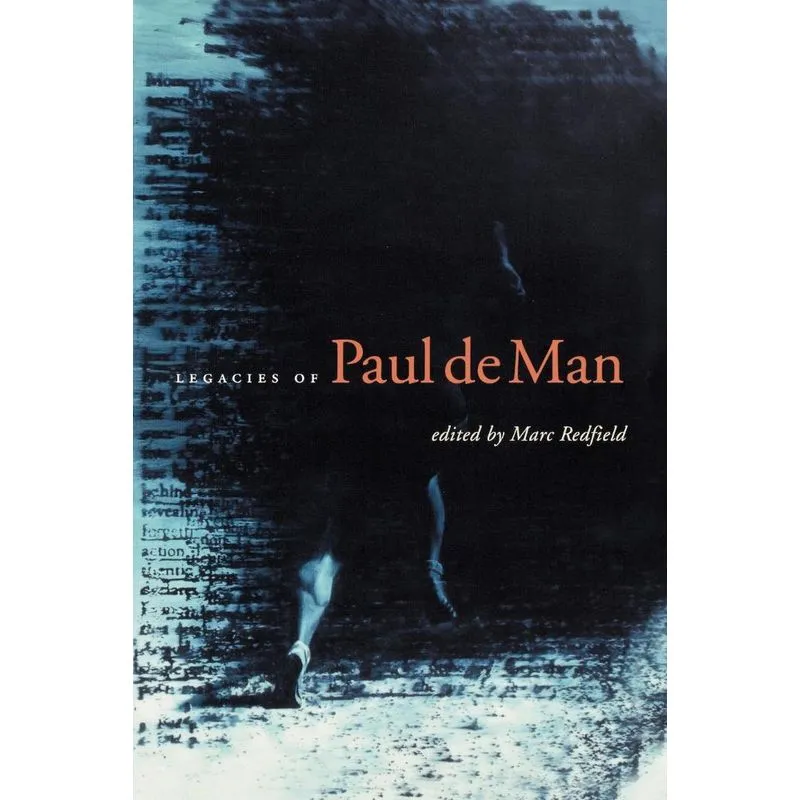 Legacies of Paul de Man