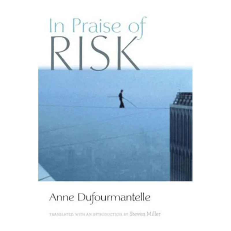 IN PRAISE OF RISK