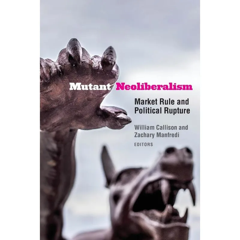 Mutant Neoliberalism
