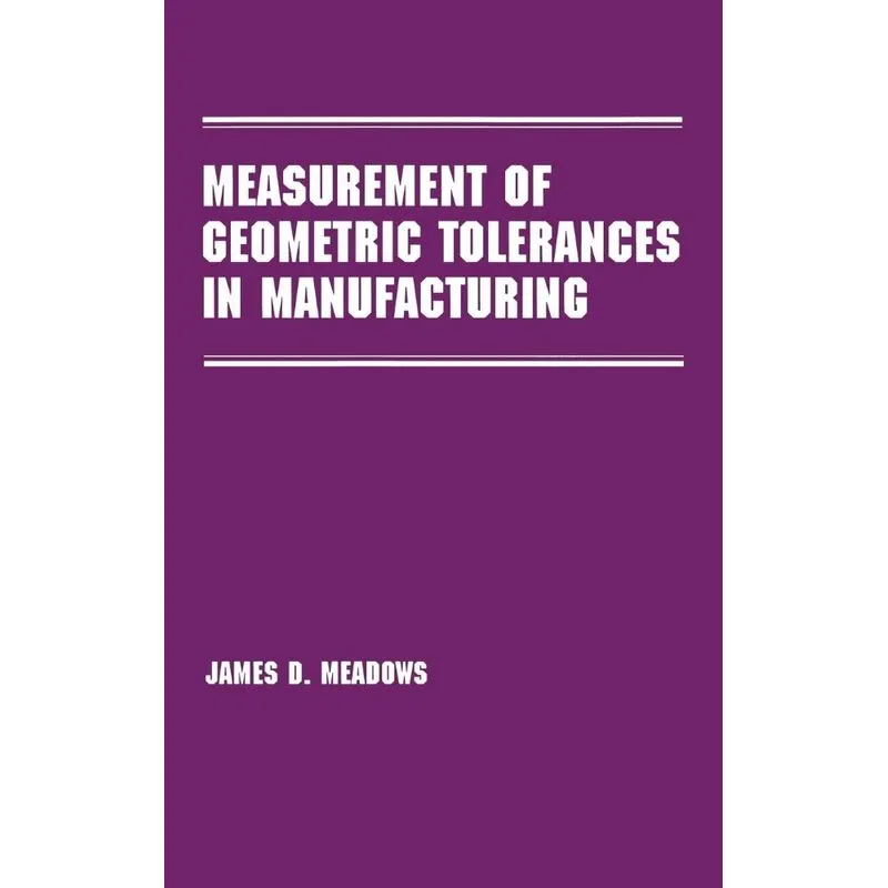 Measurement of Geometric Tolerances in Manufacturing