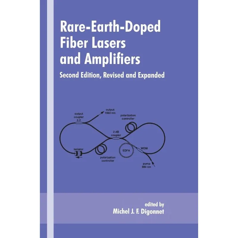 Rare-Earth-Doped Fiber Lasers and Amplifiers, Revised and E