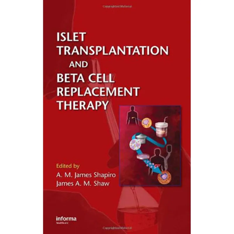 ISLET TRANSPLANTATION AND BETA CELL REPLACEMENT THERAPY