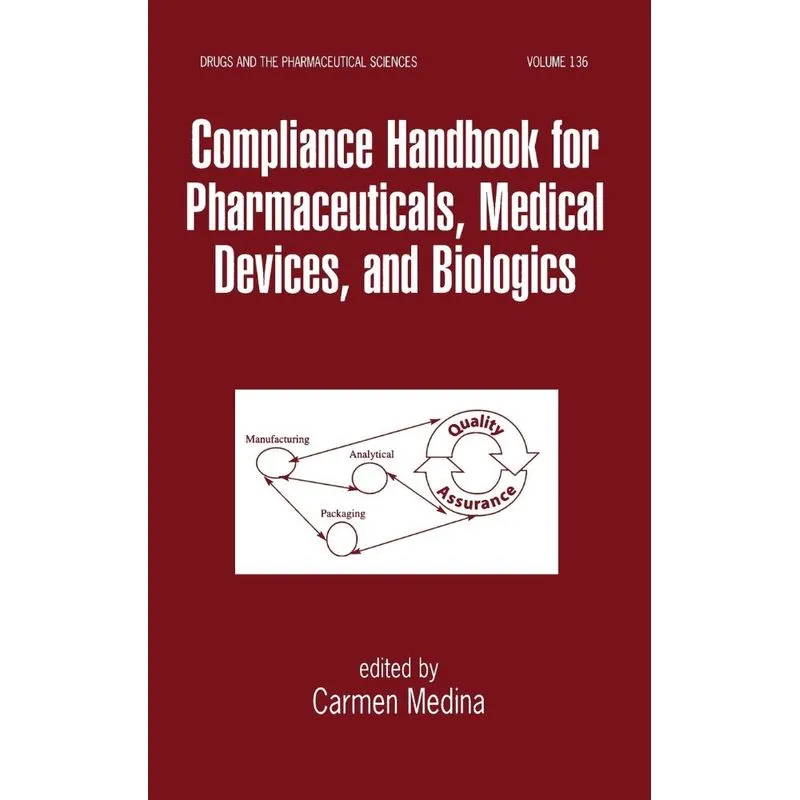Compliance Handbook for Pharmaceuticals, Medical Devices, a