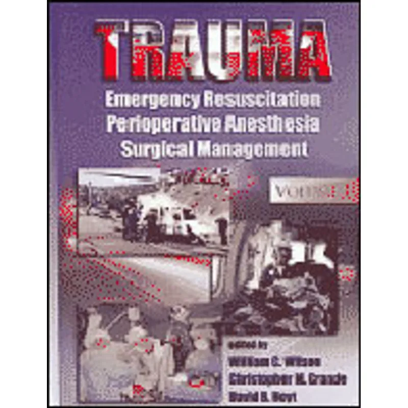 TRAUMA - RESUSCITATION, PERIOPERATIVE MANAGEMENT AND CRITICAL CARE