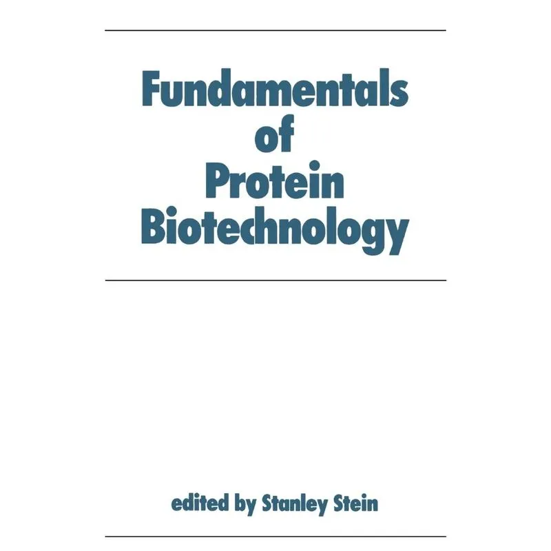 Fundamentals of Protein Biotechnology