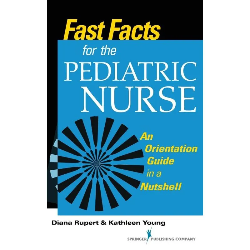 Fast Facts for the Pediatric Nurse