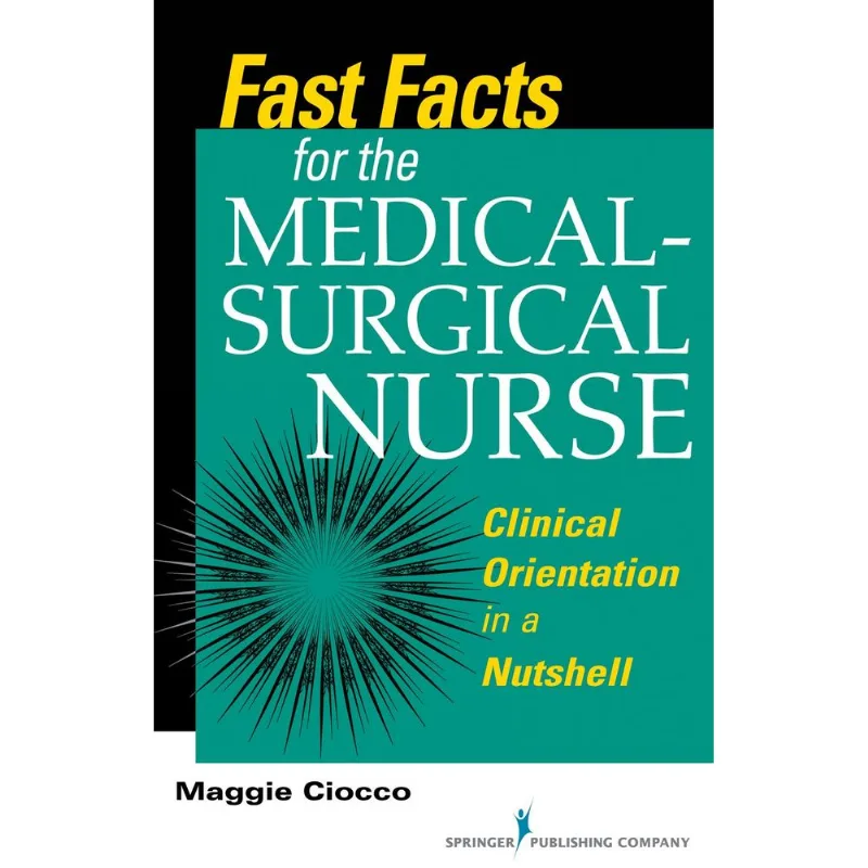 Fast Facts for the Medical- Surgical Nurse