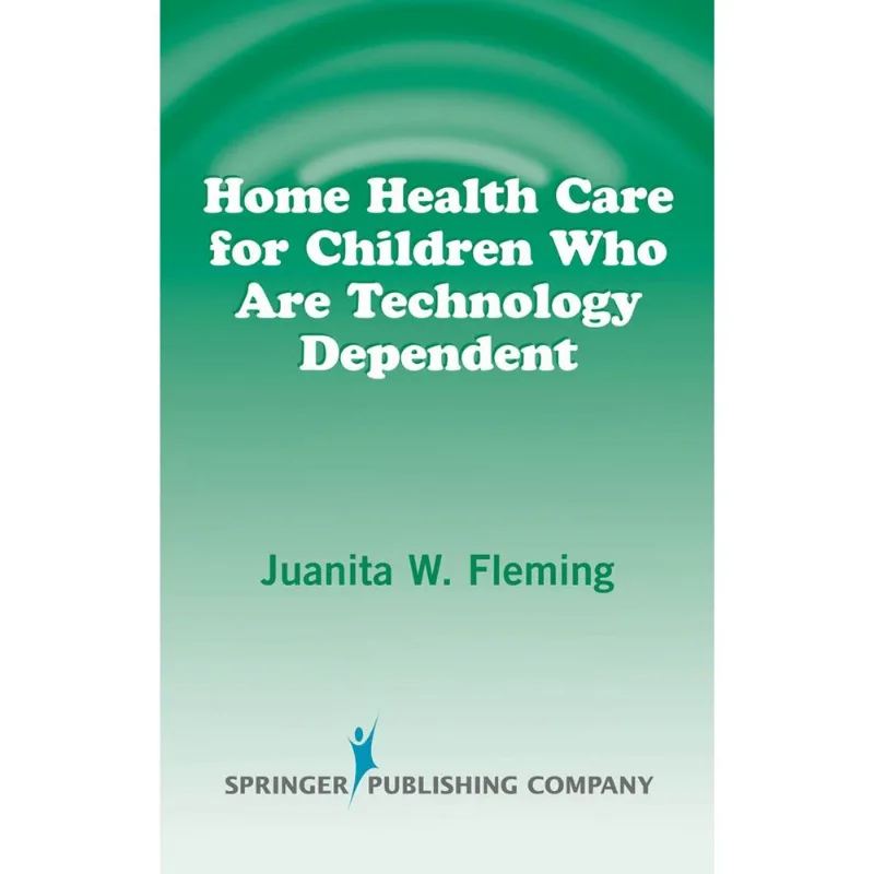 Home Health Care for Children Who are Technology Dependent