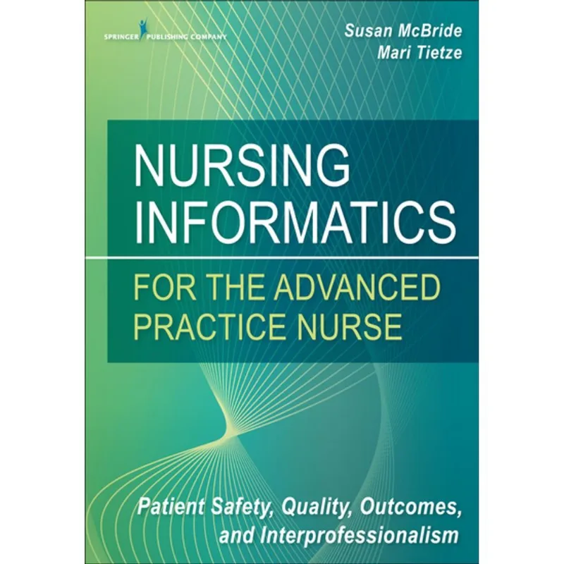 Nursing Informatics for the Advanced Practice Nurse