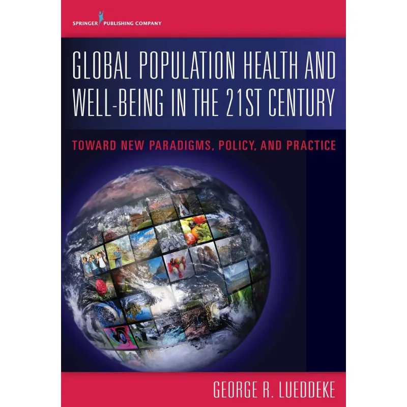 Global Population Health and Well- Being in the 21st Century