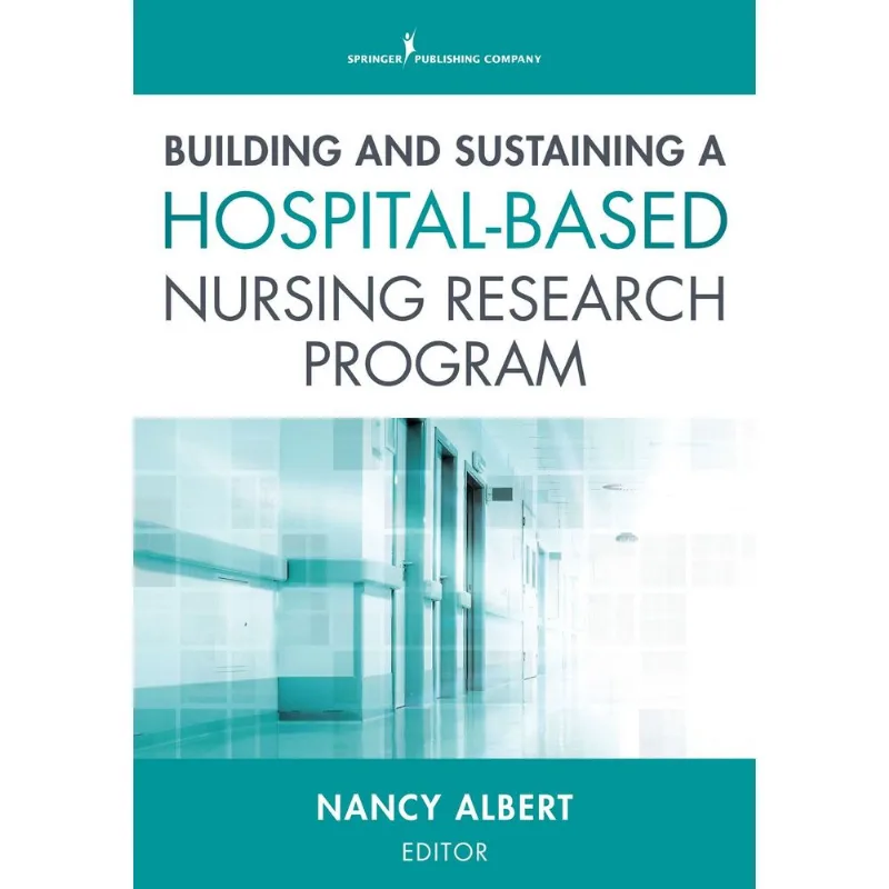 Building and Sustaining a Hospital-Based Nursing Research Program