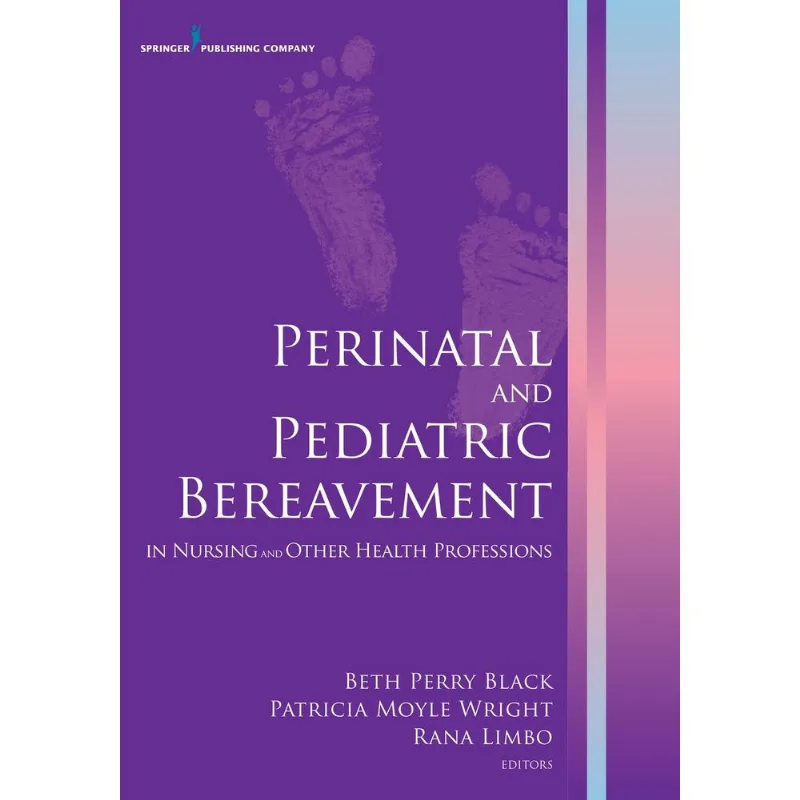 Perinatal and Pediatric Bereavement in Nursing and Other Health Professions