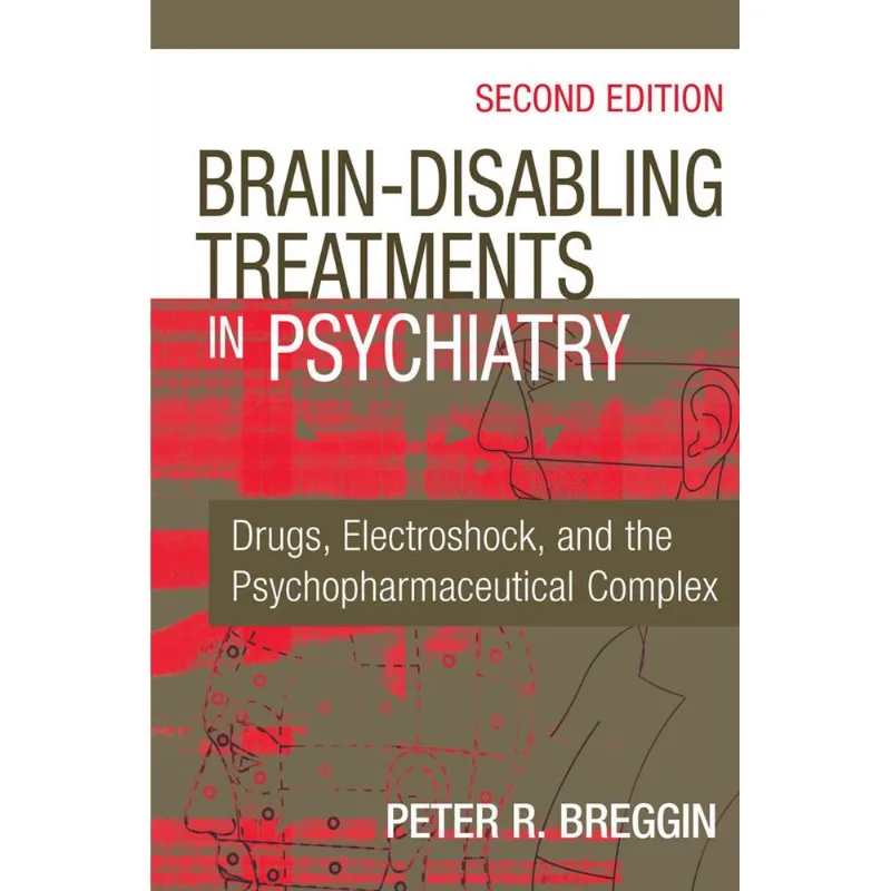 Brain-Disabling Treatments in Psychiatry