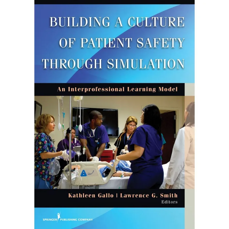 Building a Culture of Patient Safety Through Simulation