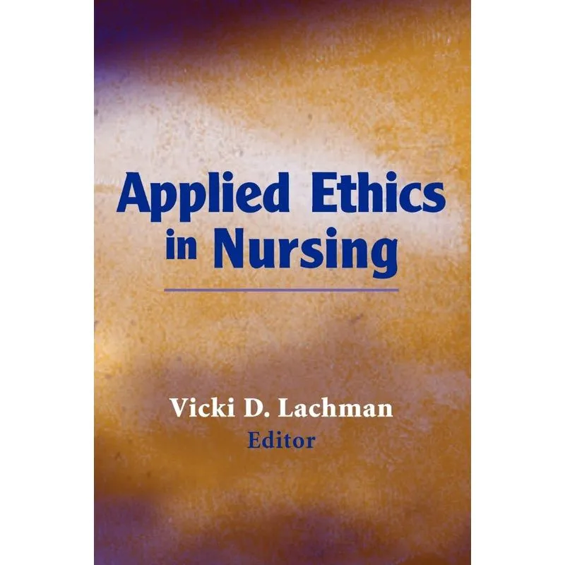 Applied Ethics in Nursing