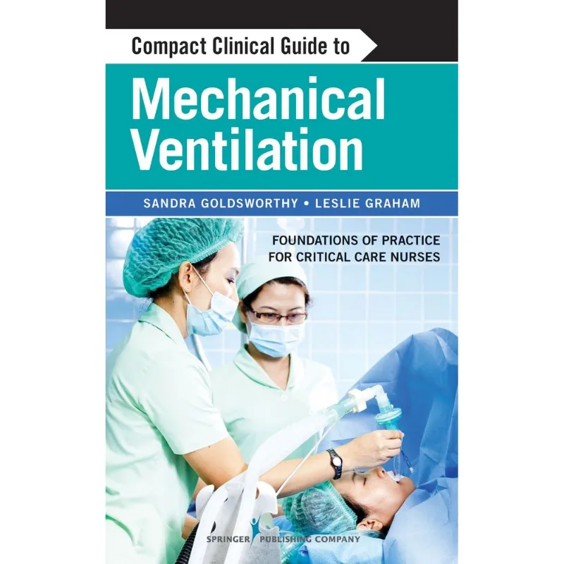 Compact Clinical Guide to Mechanical Ventilation