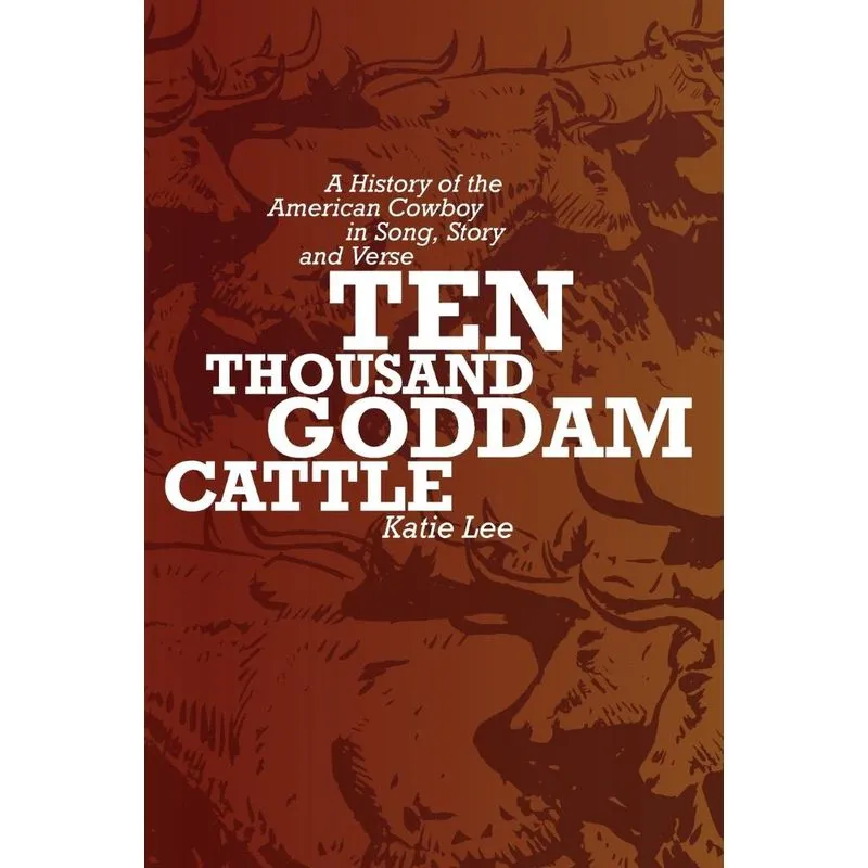 Ten Thousand Goddam Cattle