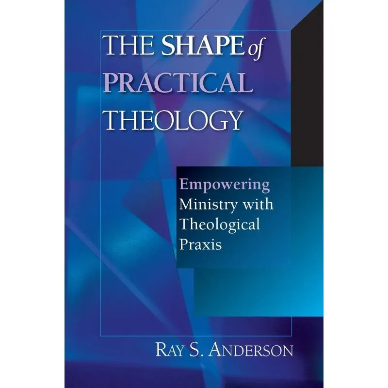 The Shape of Practical Theology