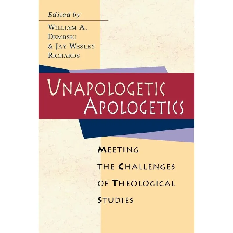Unapologetic Apologetics