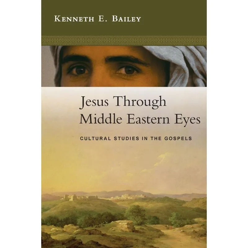 Jesus Through Middle Eastern Eyes