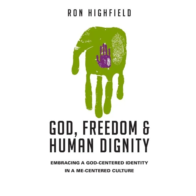 God, Freedom & Human Dignity