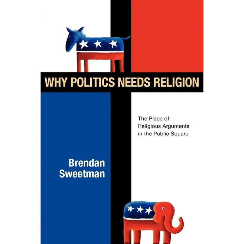 Why Politics Needs Religion