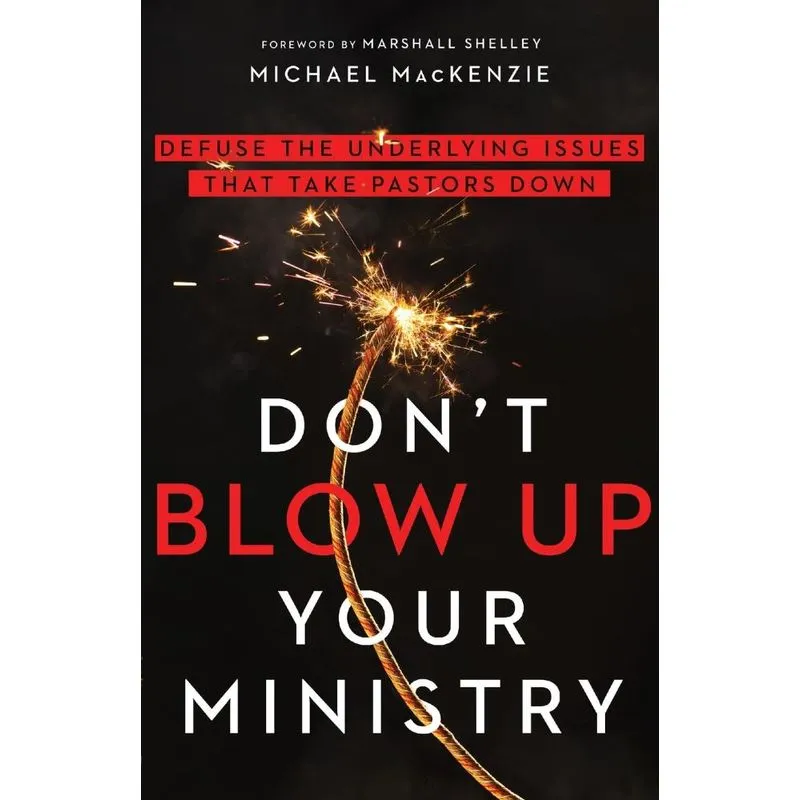 Dont Blow Up Your Ministry