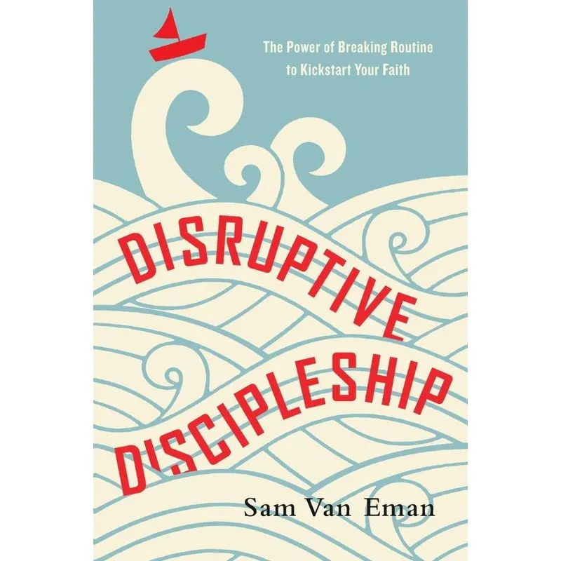 Disruptive Discipleship