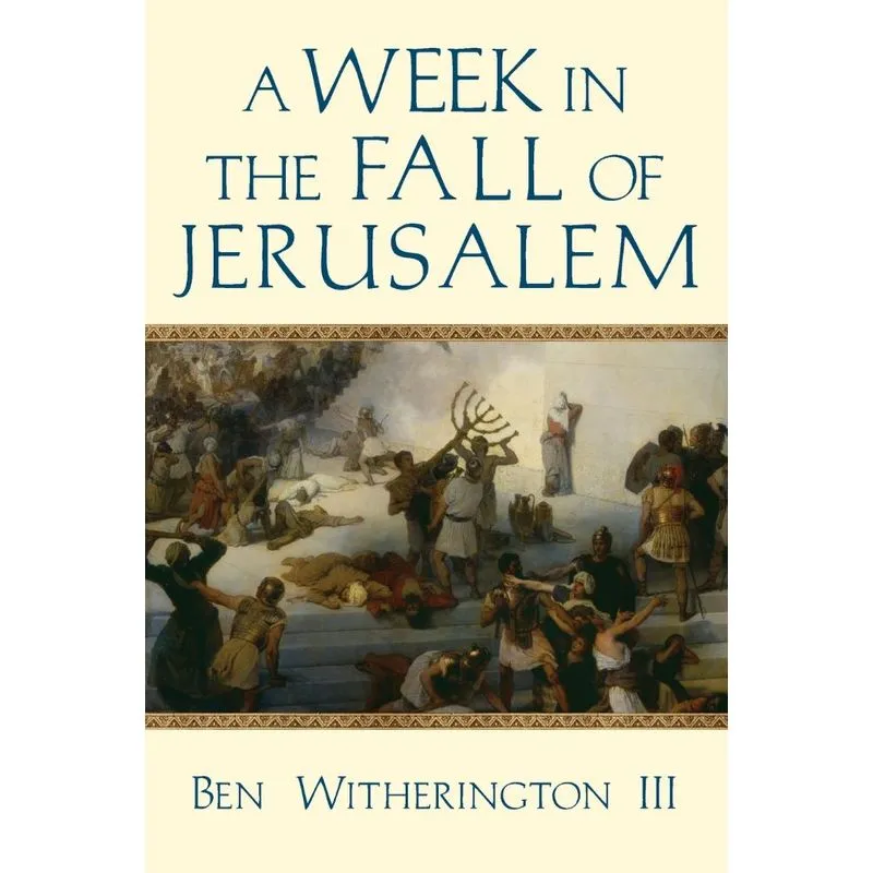A Week in the Fall of Jerusalem