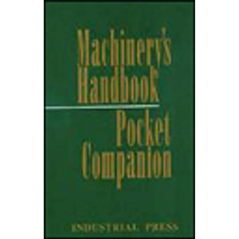MACHINERY'S HANDBOOK POCKET COMPANION - A REFERENCE BOOK FOR THE MECHANICAL ENGINEER