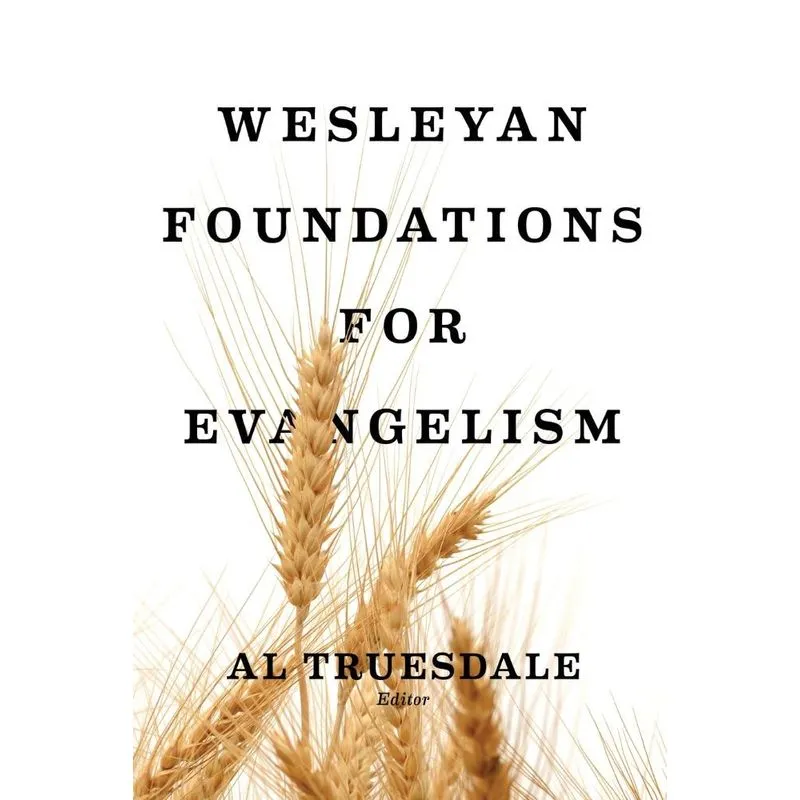 Wesleyan Foundations Of Evangelism