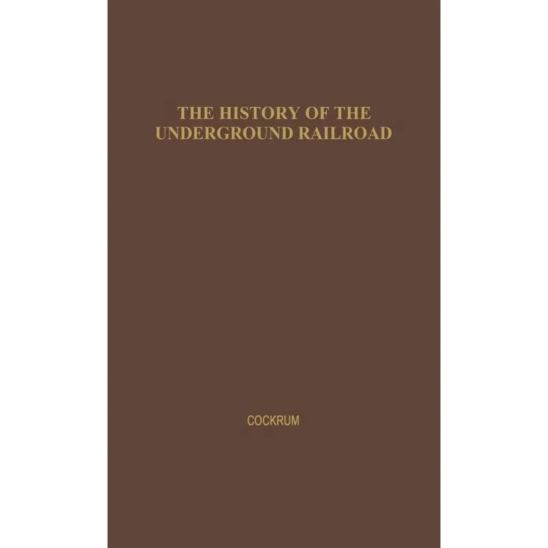 Livro History of the Underground Railroad as It Was Conducted by the Anti-Slavery League