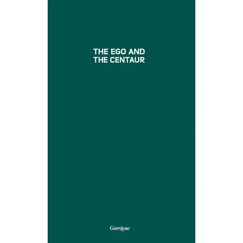 Ego and the Centaur
