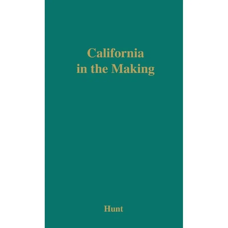 California in the Making