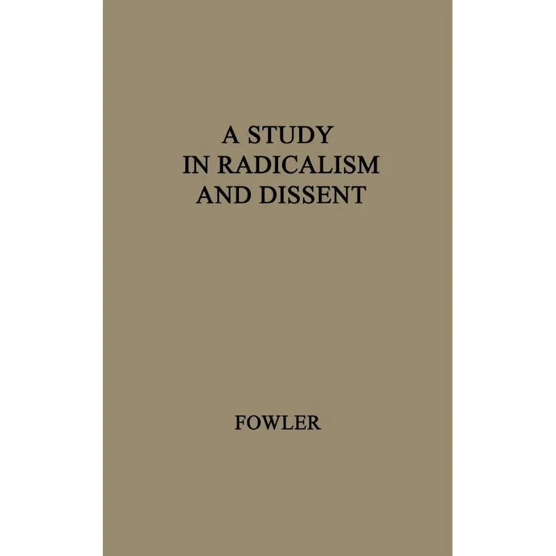 A Study in Radicalism and Dissent