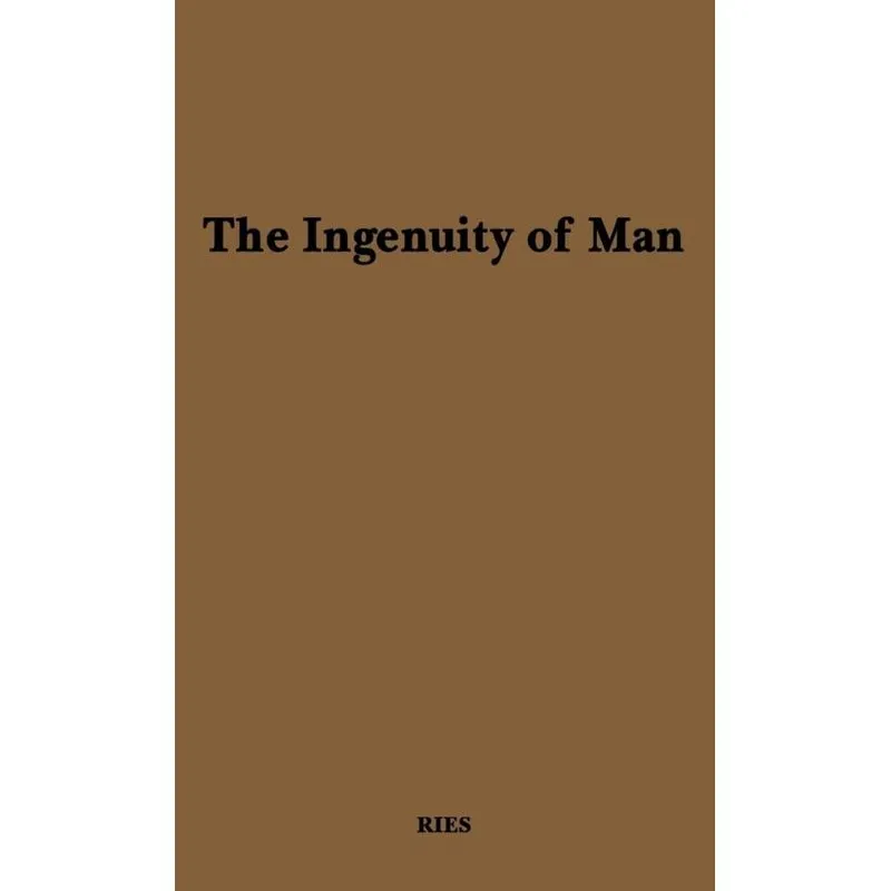The Ingenuity of Man.
